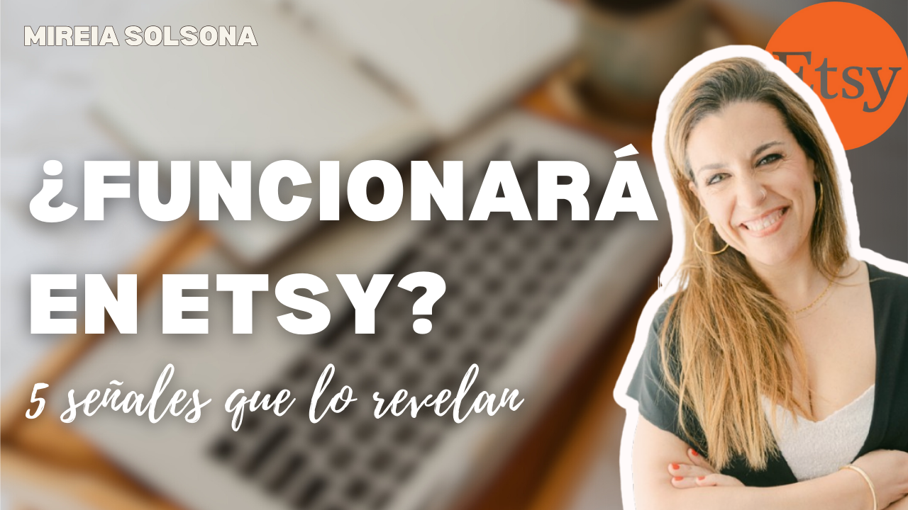 ¿Funcionará en Etsy? 5 señales para validar tu producto