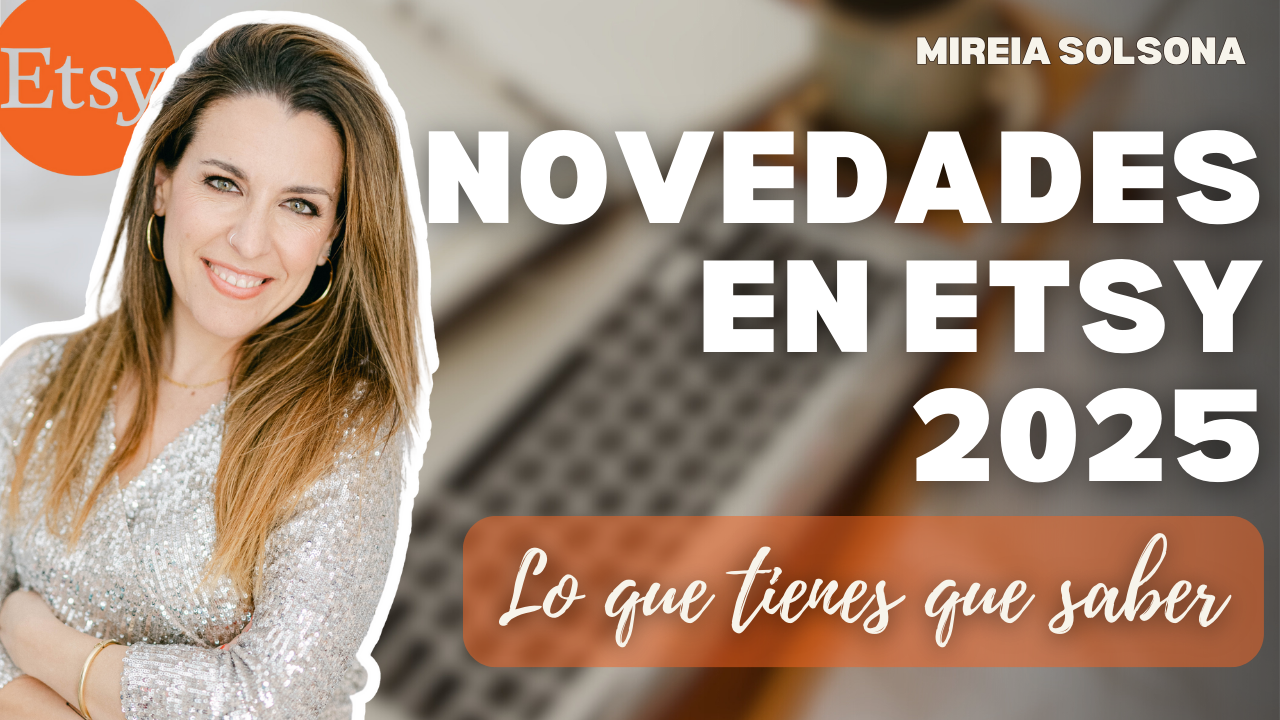 Novedades en Etsy 2025 con Mireia Solsona – Lo que tienes que saber
