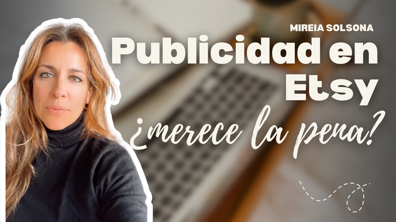 Publicidad en Etsy – ¿merece la pena? con Mireia Solsona